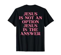 Jesus Is Not An Option Jesus Is The Answer Christian On Back Camiseta