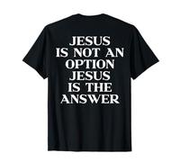 Jesus Is Not An Option Jesus Is The Answer Christian On Back Camiseta