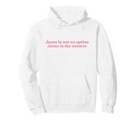 Jesus Is Not An Option Jesus Is The Answer, Faith Christian Sudadera con Capucha