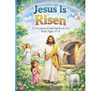 Jesus Is Risen: A Christian Coloring Book for Kids Ages 4-8 (Bible Coloring Stories for Kids)