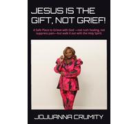 JESUS IS THE GIFT, NOT GRIEF!: A Safe Place to Grieve with God -not rush healing, not suppress pain-but walk it out with the Holy Spirit.
