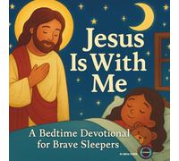 Jesus Is With Me: A Bedtime Devotional for Brave Little Girls (God Is With Me Bedtime Books)