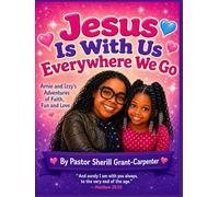 Jesus Is With Us Everywhere We Go: Arnie and Izzy's Adventures of Faith, Fun and Love
