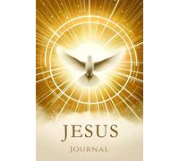 Jesus Journal with Holy Spirit Dove: Christian Devotional Notebook for Bible Study, Spiritual Growth & Daily Reflections - Ideal for Prayers, Sermon Notes & Worship