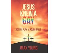 Jesus Knew A Gay: BOGO! A Play: A Round Table