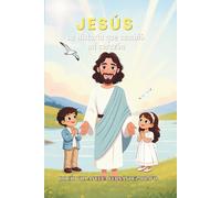 JESÚS LA HISTORIA QUE CAMBIÓ MI CORAZÓN: Un cuento infantil ilustrado para descubrir la amistad de Jesús y los valores cristianos ("Colección Instantes Sagrados")