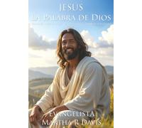 Jesús la Palabra de Dios Sermones Sobre el Poder, el Carácter y el Amor de Jesucristo Vol. II