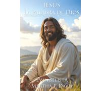Jesús la Palabra de Dios Sermones Sobre el Poder, el Carácter y el Amor de Jesucristo Vol. II