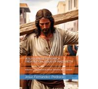JESUS LATEST RESEARCH. TREATISE ON JESUS OF NAZARETH: Volume I: The Historical Jesus. Sources and Context (Catena Aurea)