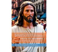 JESUS LATEST RESEARCH. TREATISE ON JESUS OF NAZARETH: Volume II: Who do you say I am?: 5 (Catena Aurea)