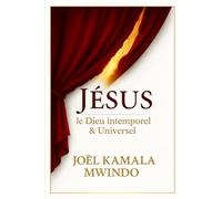 JÉSUS LE DIEU INTEMPOREL ET UNIVERSEL