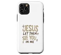 Jesus Let Them See You In Me Retro Christian Design Carcasa para iPhone 11 Pro