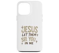 Jesus Let Them See You In Me Retro Christian Design Carcasa para iPhone 13 Pro MAX