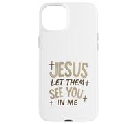 Jesus Let Them See You In Me Retro Christian Design Carcasa para iPhone 15 Plus