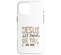 Jesus Let Them See You In Me Retro Christian Design Carcasa para iPhone 16 Pro MAX
