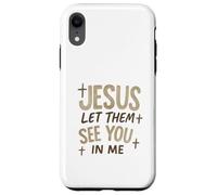 Jesus Let Them See You In Me Retro Christian Design Carcasa para iPhone XR