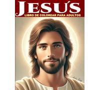 Jesús Libro de Colorear para Adultos: 50 dibujos para colorear con las palabras de Jesús tomadas del Evangelio sobre la paz, la fe, la esperanza y el ... y a relajarse a través del arte de colorear.