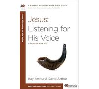 Jesus: Listening for His Voice: A Study of Mark 7-13 (40-Minute Bible Studies)