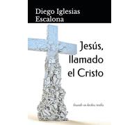 Jesús, llamado el Cristo: Basado en hechos reales