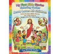 Jesus Loves All Children: Color & Learn Bible Stories for Little Hearts | Simple Lines for Little Hands Ages 3-6 (My First Bible Stories Coloring Series)