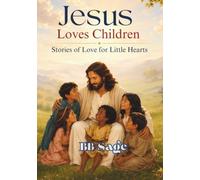 Jesus Loves Children: Stories of Love for Little Hearts (One Love, Many Paths)