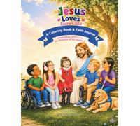 Jesus Loves Every Child: A Coloring Book & Faith Journal: Celebrating God's Love for Children of All Abilities