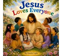 Jesus loves everyone: A Gentle Bible Story for Kids