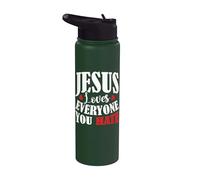 Jesus Loves Everyone You Hate Stainless Steel Insulated Water Bottle