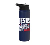 Jesus Loves Everyone You Hate Stainless Steel Insulated Water Bottle
