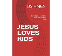 JESUS LOVES KIDS: Story Books from the Bible, Jesus loves kids