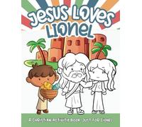 Jesus Loves Lionel: A Personalized Christian Activity Book just for Lionel