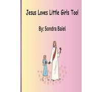 Jesus Loves Little Girls Too!