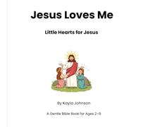 Jesus Loves Me: A Gentle Bible Book for Ages 2-6 (Little Hearts for Jesus)