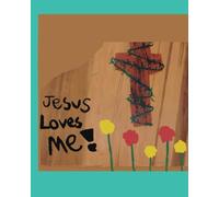 Jesus Loves Me: A Story of a Very Faithful Girl