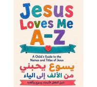 Jesus Loves Me A-Z: A Child’s Guide to the Names and Titles of Jesus