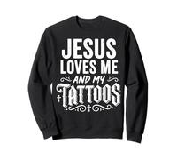 Jesus Loves Me and My Tattoos Sudadera