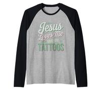 Jesus Loves Me And My Tattoos Tinta de fe positiva --- Camiseta Manga Raglan