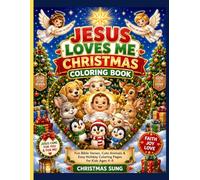 Jesus Loves Me Christmas Coloring Book: Fun Bible Verses, Cute Animals & Easy Holiday Coloring Pages for Kids Ages 4-8 (MY CHRISTMAS COLORING BOOKS FOR KIDS AND THE FAMILY)