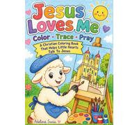 Jesus Loves Me: Color, Trace, and Pray: A Gentle Christian Prayer and Coloring Book for Children Ages 4-10 (Little Hearts Talk to Jesus)