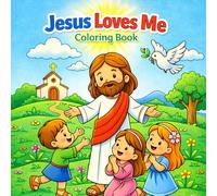 Jesus Loves Me Coloring Book: A Faith-Based Coloring Book with Simple Biblical Scenes for Little Kids