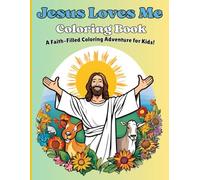Jesus Loves Me Coloring Book: A Faith-Filled Coloring Adventure for Kids!
