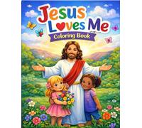 Jesus Loves Me Coloring Book: Christian Coloring Book for Toddlers & Kids Ages 2-7 with 14 Simple Pages and Parent Bible Verses