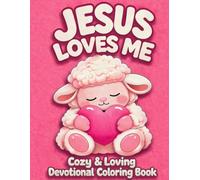 Jesus Loves Me: Cozy & Loving Christian Devotional Coloring Book for Children, Teens, and Adults (Jesus Coloring Series)