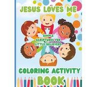 Jesus Loves Me: Simple Scriptures for Little Believers-Coloring Activity Book