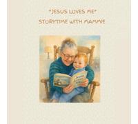 "Jesus Loves Me": Storytime with Mammie (Storytime with Mammie - Sunday School Songs)