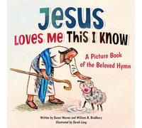 Jesus Loves Me This I Know: A Picture Book of the Beloved Hymn (Old Hymns for Little Hearts)