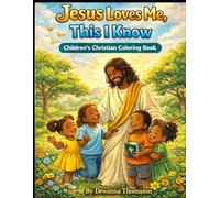Jesus Loves Me, This I Know: Children’s Christian Coloring Book