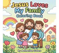 Jesus Loves My Family: Coloring Book (The Little Believers Coloring Series)