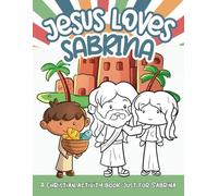 Jesus Loves Sabrina: A Personalized Christian Activity Book just for Sabrina
