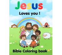 Jesus Loves You!: A Bible Coloring Book for Kids Ages 4-8 with Fun Mazes, Christian Activities & Faith-Based Learning